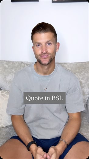 Today’s quote in BSL. #BritishSignLanguage #QuoteOfTheDay #Positivity | Jamie Clarke