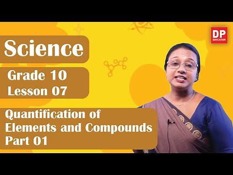 Lesson 07 - Quantification of Elements and Compounds (Part 01) | Grade 10 Science in English