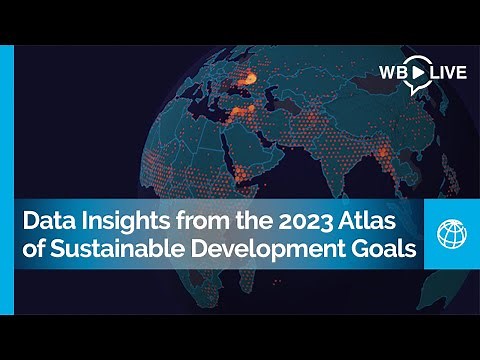 Visualizing Progress: Data Insights from the 2023 Atlas of Sustainable Development Goals (SDGs)