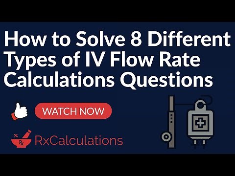 IV Flow Rate Calculations | How to Solve 8 Important Examples