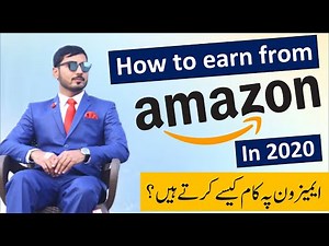 How to Earn from Amazon | How to Work on Amazon | Amazon Seller Account Complete Guide in Urdu Hindi