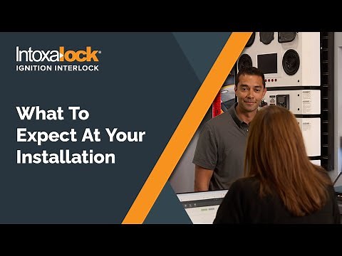 Intoxalock: What To Expect At Installation