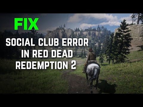 How to Fix Social Club Error in Red Dead Redemption 2 and Gta 5