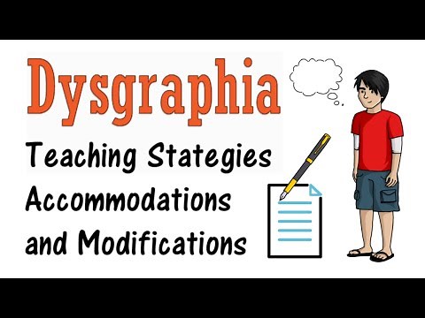 Dysgraphia: Teaching Strategies, Modifications, Accommodations