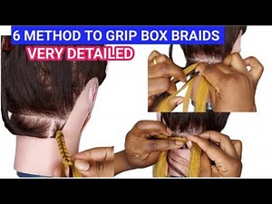 How To; Grip the roots of box braids using 6 different Methods| Beginners Friendly
