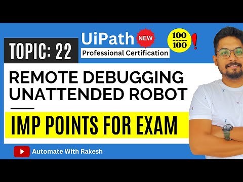 UiPath Remote Debugging - Unattended Robot Imp Points | UiPath Automation Developer Professional