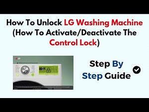 How To Unlock LG Washing Machine (How To Activate/Deactivate The Control Lock)