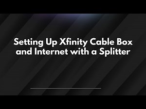 Setting Up Xfinity Cable Box and Internet with a Splitter