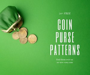 70  FREE Coin Purse Sewing Patterns: A Great First Project | So Sew Easy