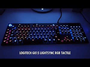 Logitech G815 Lightsync RGB Tactile keyboard sound test & RGB modes