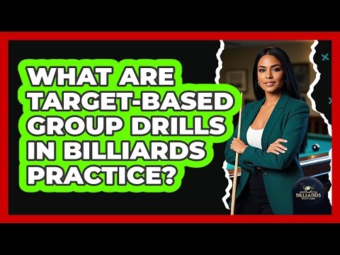 What Are Target-based Group Drills In Billiards Practice? - Billiards Hustlers