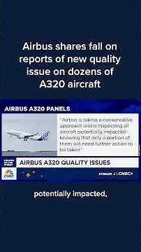 Airbus shares fall on reports of new quality issue on dozens of A320 aircraft