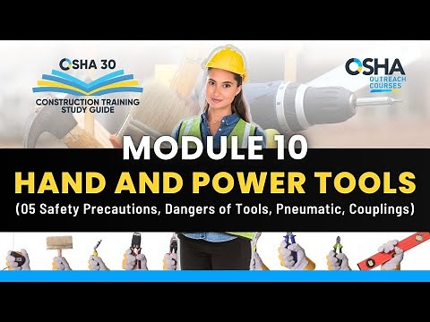 OSHA 30 Construction Study Guide | Module 10 - Hand and Power Tools Training | Safety Precautions