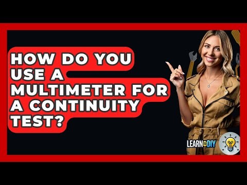 How Do You Use A Multimeter For A Continuity Test? - LearnToDIY360.com