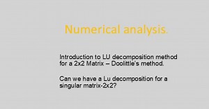 2- Easy illustration for LU decomposition for 2x2 matrix