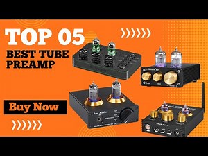 Top 5 Best Tube Preamp in 2025 | Best Phono Preamp for Turntable | Best Tube Preamplifier