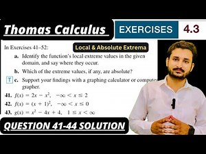 Thomas Calculus Exercise 4.3 Question 41 to 44 solution| Identifying Extrema by MSN Mathematician|