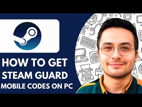 How To Get Steam Guard Mobile Codes on PC - 2025 (Quick & Easy)