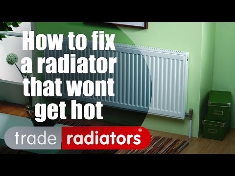 How to fix a radiator that won't get hot - By Trade Radiators