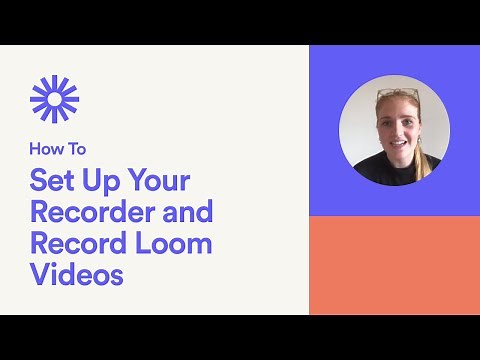 How to Set Up Your Recorder and Record Loom Videos