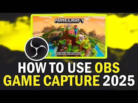 How To Use Game Capture In OBS Studio 2025 (How To ADD a Game Capture In OBS Studio 2025)
