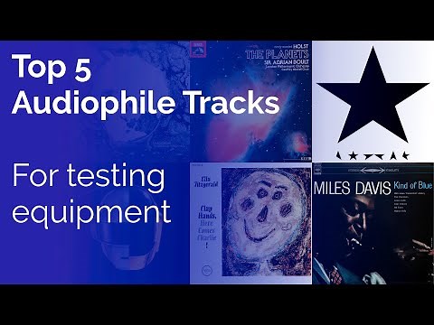 Top 5 Audiophile Tracks For Testing Equipment