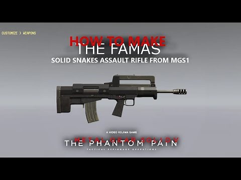 MGSV: TPP - How To Make The FAMAS From MGS1