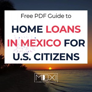 3.7K views · 25 reactions | Quickly Pre-qualify For Mexico Dream-Home Mortgages. Free Guide, Click To Download ️ | MoXi - Global Homeownership | Facebook