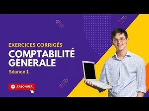 Comptabilité générale exercices corrigés Séance 1