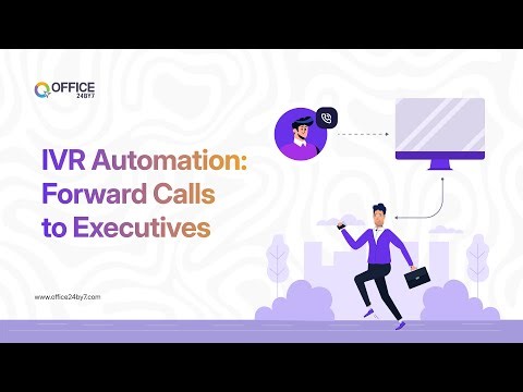 IVR Automation: Forward Calls to Executives | Intelligent Call Forwarding | Office24by7 Tutorial