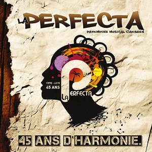 La Perfecta - 45 Ans D'Harmonie