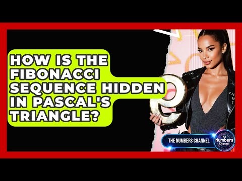 How Is The Fibonacci Sequence Hidden In Pascal's Triangle? - The Numbers Channel