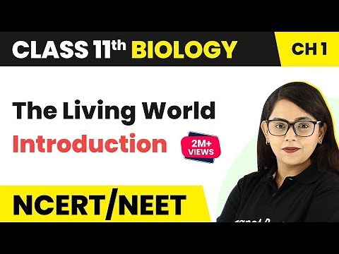 The Living World - Introduction | Class 11 Biology Chapter 1 NCERT/CBSE