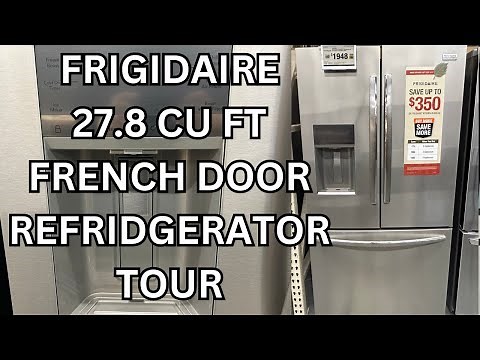 Frigidaire Refrigerator Tour 27.8 cu. ft. French Door Refrigerator W/ Ice & Water Dispenser