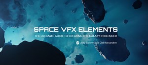 Space Vfx Elements : The Ultimate Guide To Creating The Galaxy In Blender