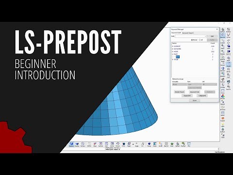 LS-PrePost Tutorials for Beginners 1: Introduction and User Interface