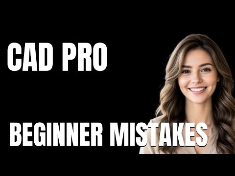 How to Use CAD Pro Properly Beginner Mistakes That Cost You