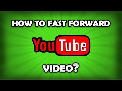 How To Fast Forward On YouTube? Fast Forwarding Videos on YT!