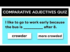 Comparative Adjectives | Grammar Quiz