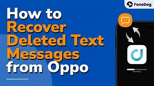 How to Recover Deleted Text Messages from Oppo [2025 Update]