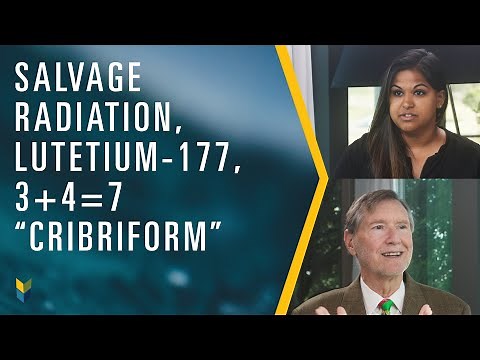 Salvage Radiation, Lutetium-177, 3+4=7, & What is Cribriform? | Mark Scholz, MD | PCRI