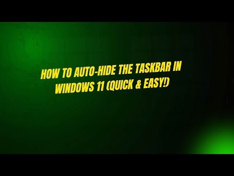 How to Auto-Hide the Taskbar in Windows 11 (Quick & Easy!)