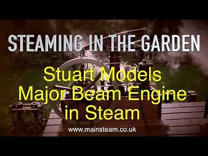 STUART MAJOR BEAM ENGINE - IN STEAM IN THE GARDEN #2