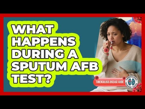 What Happens During A Sputum AFB Test?