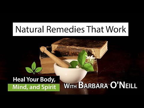 Natural Remedies that Work - Barbara O'Neill 05/13