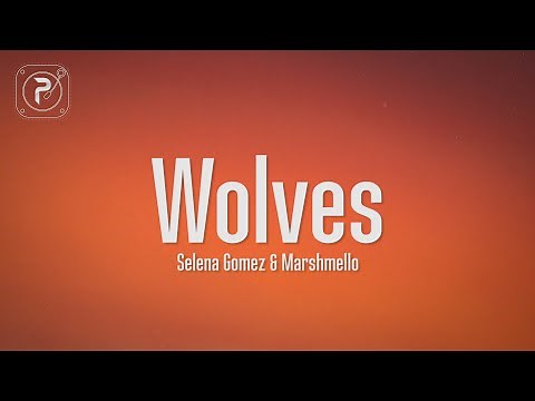 Selena Gomez & Marshmello - Wolves (Lyrics)