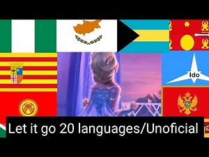 Let it go 20 languages/Unoficial