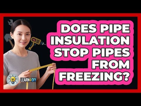 Does Pipe Insulation Stop Pipes From Freezing?
