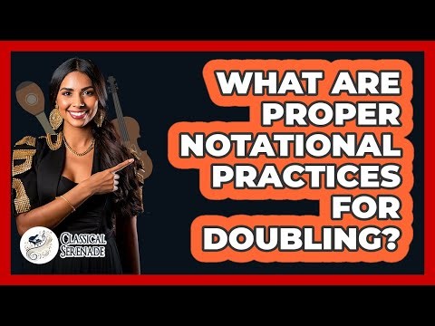 What Are Proper Notational Practices For Doubling?