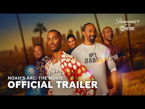 Noah's Arc: The Movie | Official Trailer | Paramount+ w/ Showtime